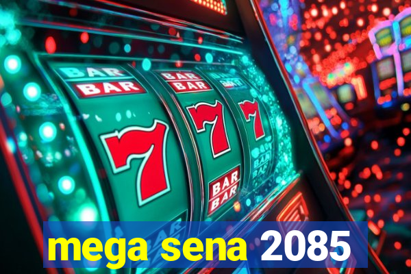 mega sena 2085